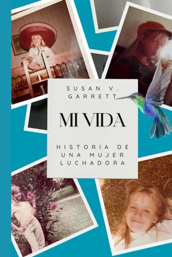 Mi Vida: Historia De Una Mujer Luchadora von Independently published
