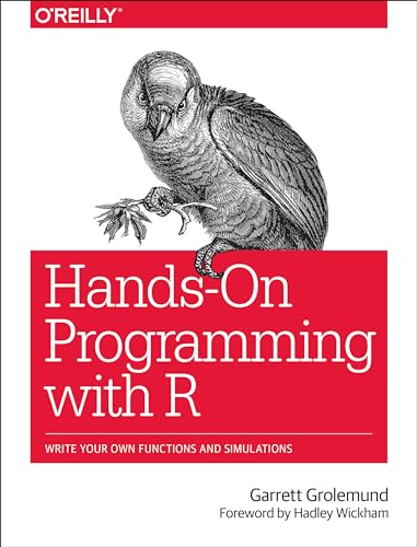 Hands-On Programming with R: Write Your Own Functions and Simulations von O'Reilly UK Ltd.
