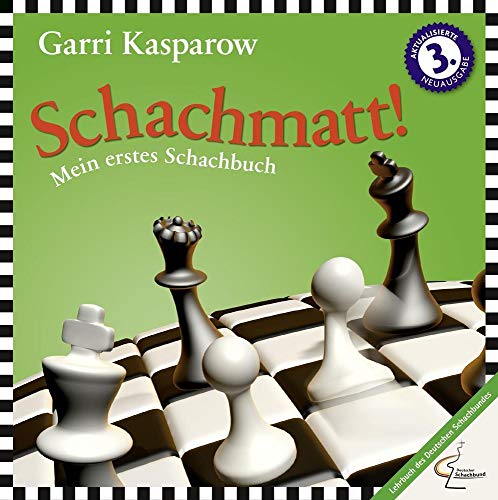 Schachmatt!: Mein erstes Schachbuch (Praxis Schach)