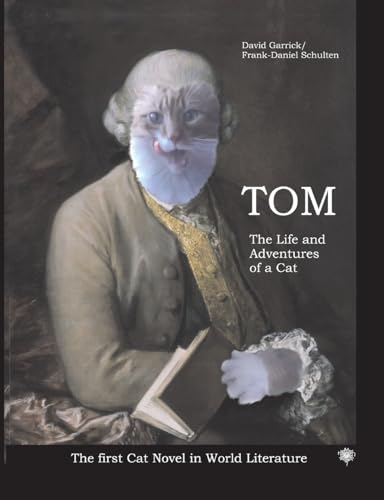 TOM The Life and Adventures of a Cat: The first Cat Novel in World Literature von Schulten, F