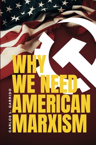 Why We Need American Marxism