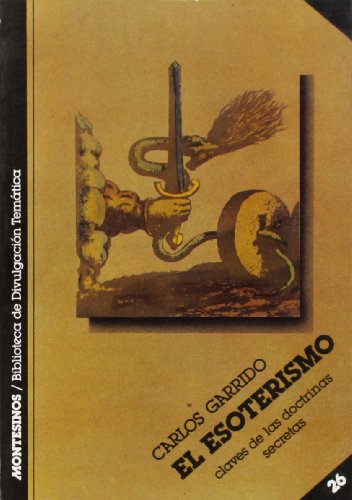 El esoterismo : clave de las doctrinas secretas (Biblioteca de Divulgación Temática, Band 26)