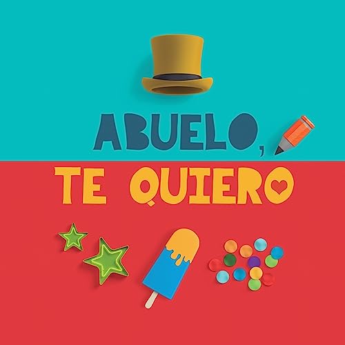 Abuelo, te quiero: Un regalo para abuelos: un libro personalizable, un recuerdo memorable para el niño y su abuelo. Regalo original para abuelos. Libro para rellenar