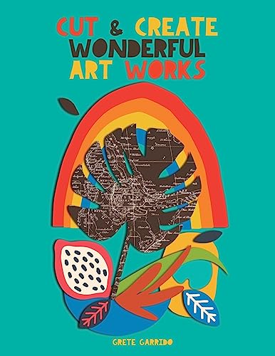 Cut and create wonderful art works: Create wonderful collages and awaken your creativity. For adults and children! A collage book that will surprise you von Grete Books