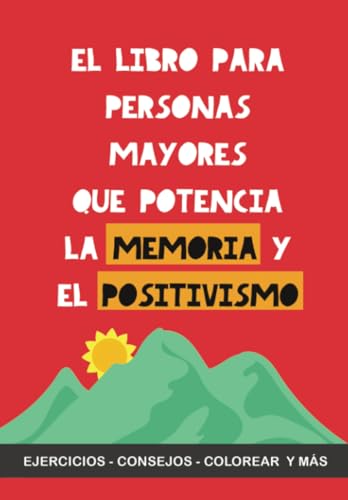 El libro para personas mayores que potencia la memoria y el positivismo: Ejercicios, Consejos, Colorear y más. Libro de ejercicios de memoria para personas mayores El libro para personas mayores que potencia la memoria y el positivismo: Ejercicios, Consejos, Colorear y más. Libro de ejercicios de memoria para personas mayores von Grete Books
