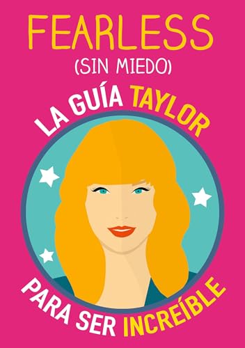 Fearless (sin miedo): La guía Taylor para ser increíble. Libro Taylor Swift inspirado en su sabiduría sobre la valentía, la amistad, la fuerza interior y la autoestima von Books on Demand