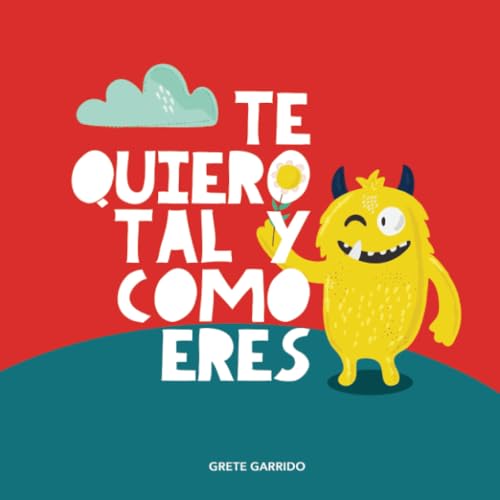 Te quiero tal y como eres: Un libro sobre la aceptación, la tolerancia, la inclusión, la amabilidad, la autoestima von PublishDrive