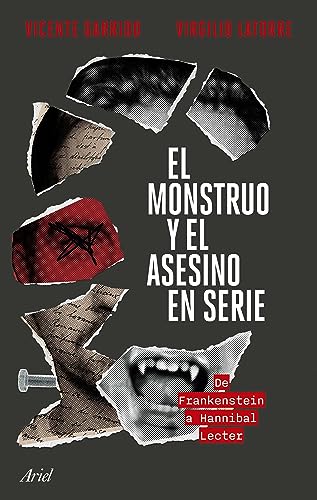 El monstruo y el asesino en serie: De Frankenstein a Hannibal Lecter (Ariel)