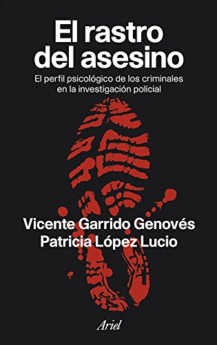 El rastro del asesino: El perfil psicológico de los criminales en la investigación policial (Ariel, Band 1)