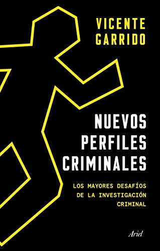 Nuevos perfiles criminales: Los mayores desafíos de la investigación criminal (Ariel)