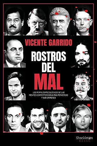 Rostros del mal: Los perfiles psicológicos de las mentes contemporáneas más perversas y sus crímenes (Psyche) von Shackleton Books