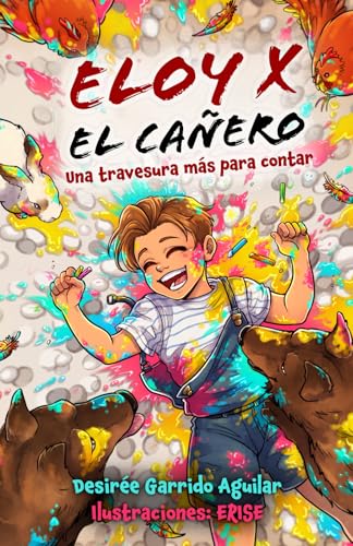Eloy X el cañero: Una travesura más para contar Eloy X el cañero: Una travesura más para contar von Editorial Letra Minúscula