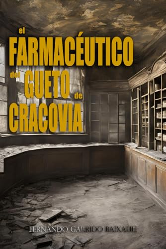 El farmacéutico del gueto de Cracovia: Tadeusz Pankiewicz: humanismo frente a la barbarie