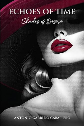 Echoes of Time: Shades of Desire von Independently published