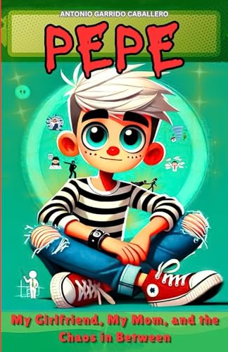 PEPE: My Girlfriend, my Mom and the Chaos in Between von Independently published