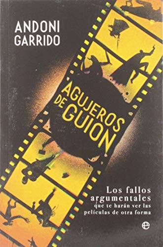 Agujeros de guion: Los fallos argumentales que te harán ver las películas de otra forma (Fuera de colección)