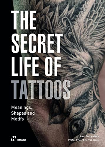 The Secret Life of Tattoos: Meanings, Shapes and Motifs