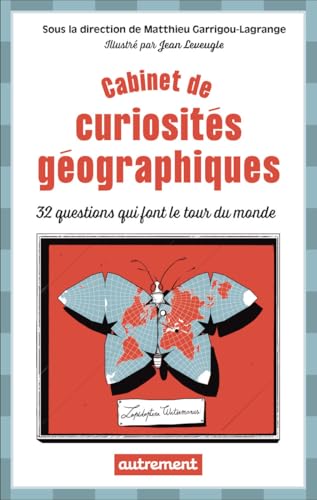 Cabinet de curiosités géographiques: 32 questions qui font le tour du monde Cabinet de curiosités géographiques: 32 questions qui font le tour du monde von AUTREMENT