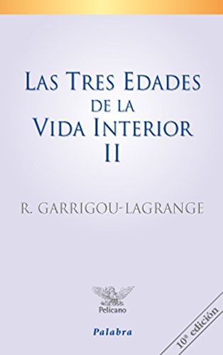 Las tres edades de la vida interior II (Pelícano) von Ediciones Palabra, S.A.