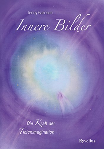 Innere Bilder: Die Kraft der Tiefenimagination