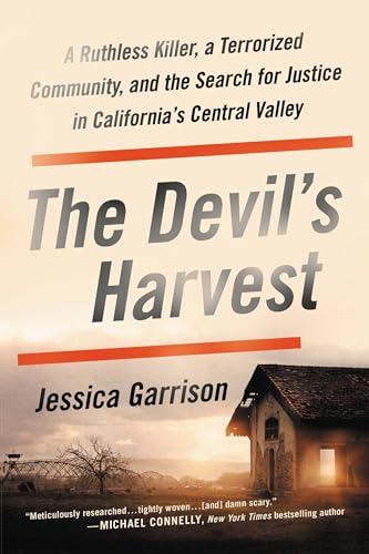 Devil's Harvest: A Ruthless Killer, a Terrorized Community, and the Search for Justice in California's Central Valley