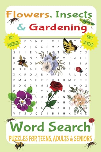 Flowers, Insects & Gardening: Word Searches with Easy To Read Print about Flowers, Insects, Gardening and More | 9x9 Inches, 110 pages | 50+ Pages ... ... Flower Lovers, Gardeners and more!! von Independently published