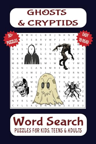 Ghosts and Cryptids Word Search Puzzle Book: Word Searches with Easy To Read Print About Scary and Terrifying Ghosts and Cryptids | 6x9 inches, 110 ... Travel, Holidays or Relaxation Time... von Independently published