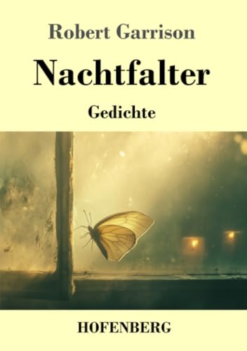 Nachtfalter: Lyrische Streifzüge durch die Nacht von Henricus - Edition Deutsche Klassik GmbH