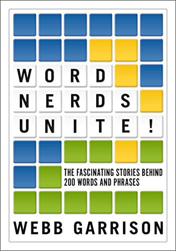 Word Nerds Unite!: The Fascinating Stories Behind 200 Words and Phrases von Thomas Nelson