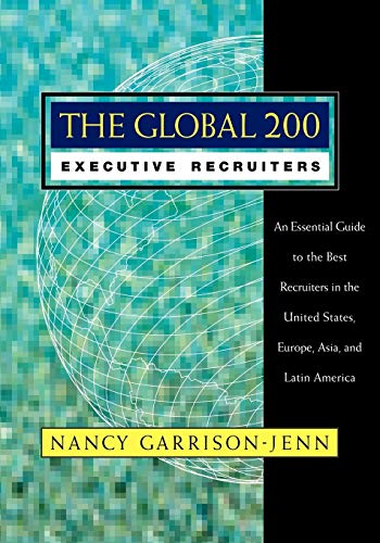The Global 200 Executive Recruiters: An Essential Guide to the Best Recruiters in the United States, Europe, Asia, and Latin America (Jossey Bass Business & Management Series) von JOSSEY-BASS