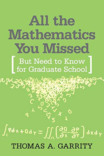 All the Mathematics You Missed: But Need to Know for Graduate School von Cambridge University Press