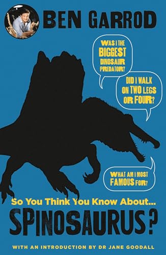 So You Think You Know About Spinosaurus? (So You Think You Know About... Dinosaurs)