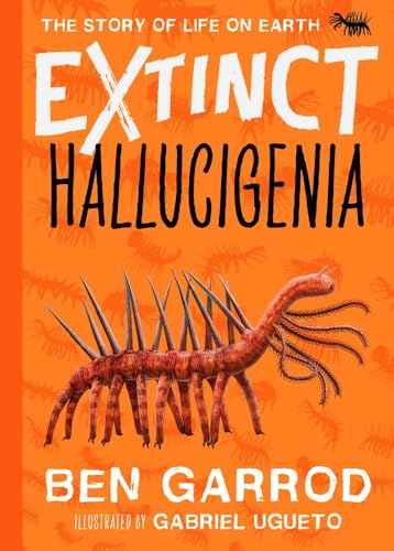 Hallucigenia (Extinct the Story of Life on Earth, Band 1)