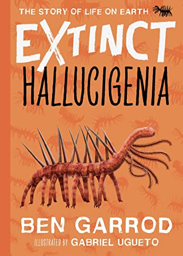 Hallucigenia (Extinct the Story of Life on Earth, Band 1)