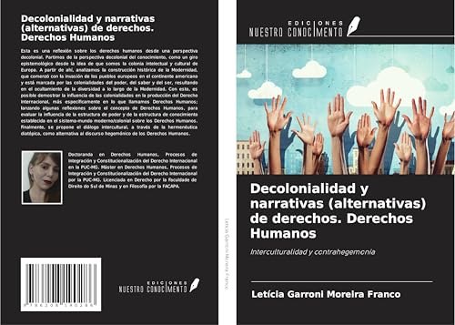 Decolonialidad y narrativas (alternativas) de derechos. Derechos Humanos: Interculturalidad y contrahegemonía