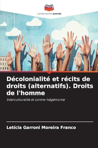 Décolonialité et récits de droits (alternatifs). Droits de l'homme: Interculturalité et contre-hégémonie