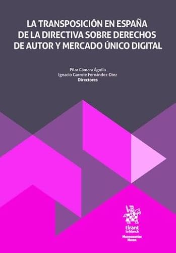 La transposición en España de la directiva sobre derechos de autor y mercado único digital (Monografías Maior) von Editorial Tirant lo Blanch