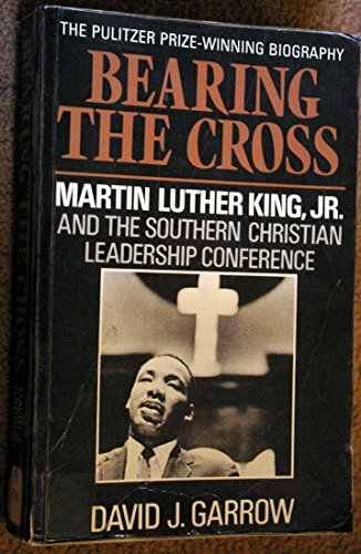 Bearing the Cross: Martin Luther King, Jr., and the Southern Christian Leadership Conference
