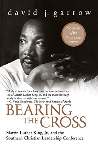Bearing the Cross: Martin Luther King, Jr., and the Southern Christian Leadership Conference (Perennial Classics)