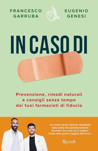 In caso di. Prevenzione, rimedi naturali e consigli senza tempo dai tuoi farmacisti di fiducia (Varia) von Rizzoli