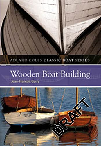 Wooden Boatbuilding (Adlard Coles Classic Boat) (Adlard Coles Classic Boat Series) von Bloomsbury Publishing PLC