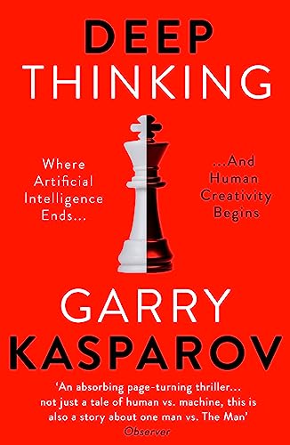 Deep Thinking: Where Machine Intelligence Ends and Human Creativity Begins von Hodder And Stoughton Ltd.