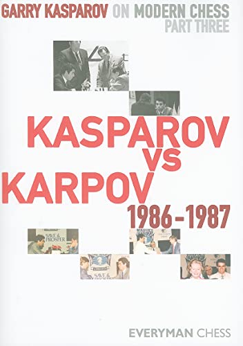 Garry Kasparov on Modern Chess: Kasparov vs Karpov 1986-1987