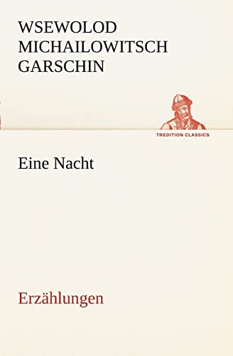 Eine Nacht: Erzählungen (TREDITION CLASSICS)