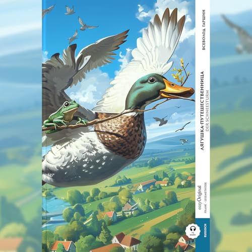 Lyaguschka-Puteschestwennitsa / Der Reisefrosch (mit Audio): Frank-Lesemethode - Kommentierte zweisprachige Ausgabe Russisch-Deutsch: Weg mit dem Lehrbuch - Russisch durch Eintauchen meistern von easyOriginal
