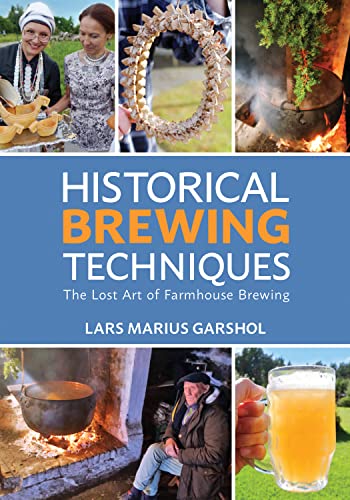 Historical Brewing Techniques: The Lost Art of Farmhouse Brewing von Brewers Publications