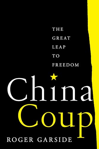 China Coup: The Great Leap to Freedom von University of California Press