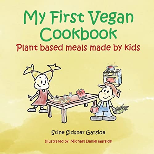 My First Vegan Cookbook: Plant Based Meals Made By Kids. #1 Vegan Cookbook For Kids von CREATESPACE