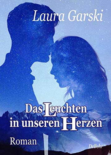 Das Leuchten in unseren Herzen - Roman