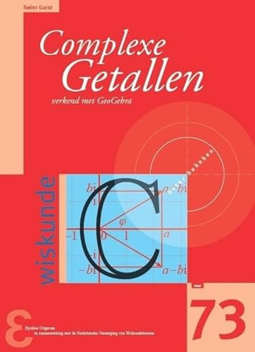 Complexe getallen: verkend met GeoGebra (Zebra-reeks, 73) von Epsilon Uitgaven